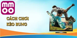Cách Chơi Kèo Rung