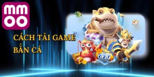 Cách Tải Game Bắn Cá