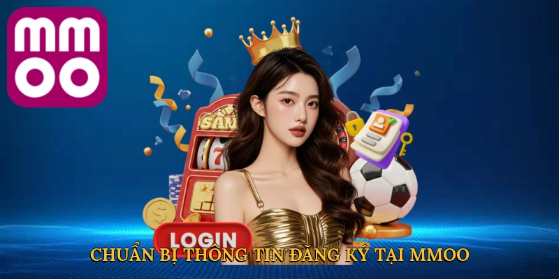 Chuẩn bị thông tin đăng ký tại MMOO