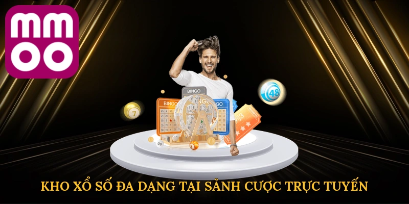 Kho xổ số đa dạng tại sảnh cược trực tuyến