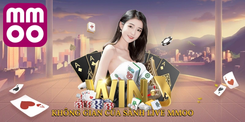 Không gian sòng bạc trực tuyến của sảnh live MMOO