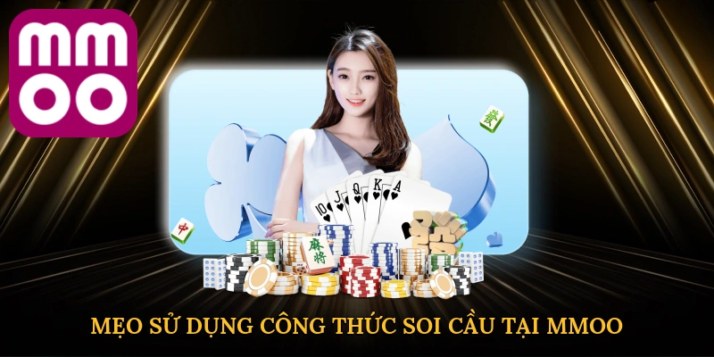 Mẹo sử dụng công thức soi cầu tại MMOO