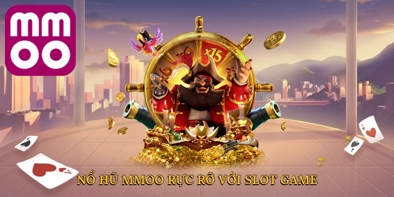 Nổ hũ MMOO rực rỡ với slot game