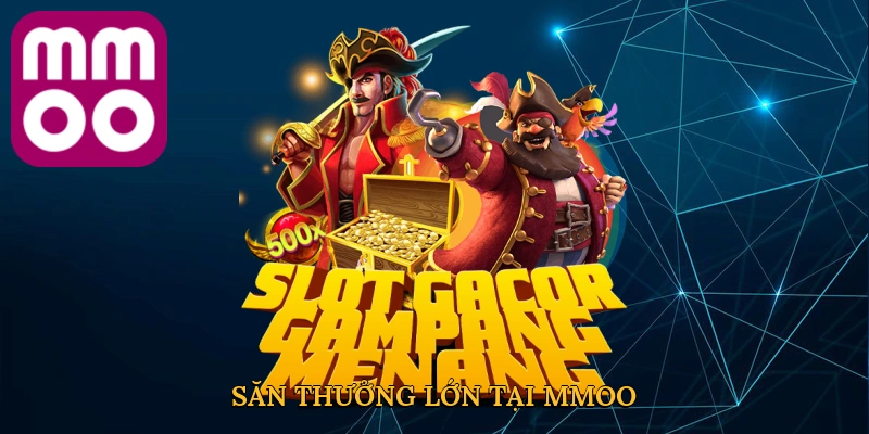 Săn thưởng lớn tại MMOO