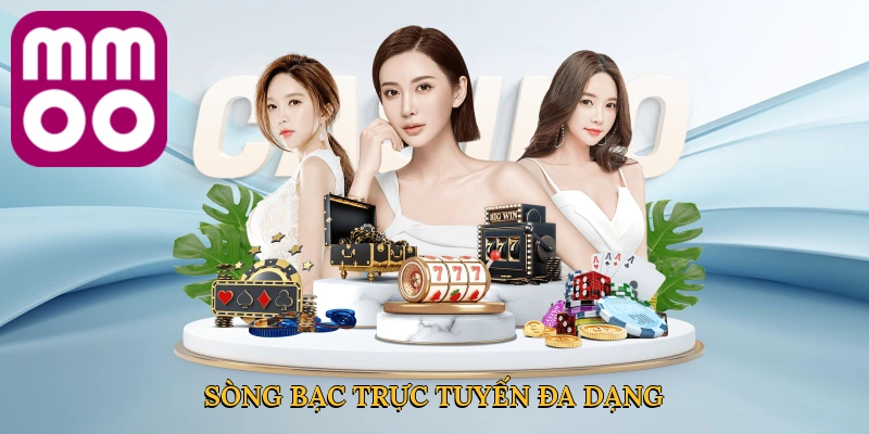 Sòng bạc trực tuyến đa dạng của sảnh live MMOO