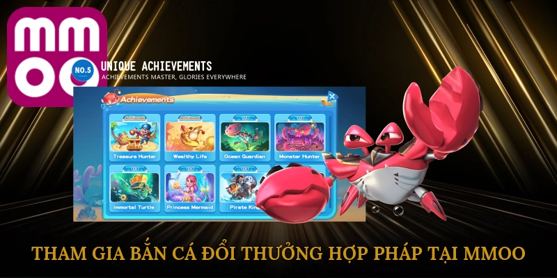 Tham gia bắn cá đổi thưởng hợp pháp tại MMOO ngay hôm nay