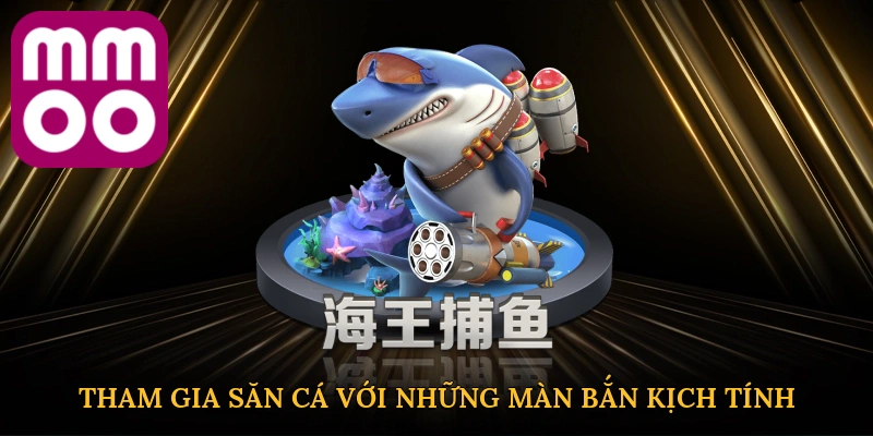 Tham gia săn cá với những màn bắn kịch tính