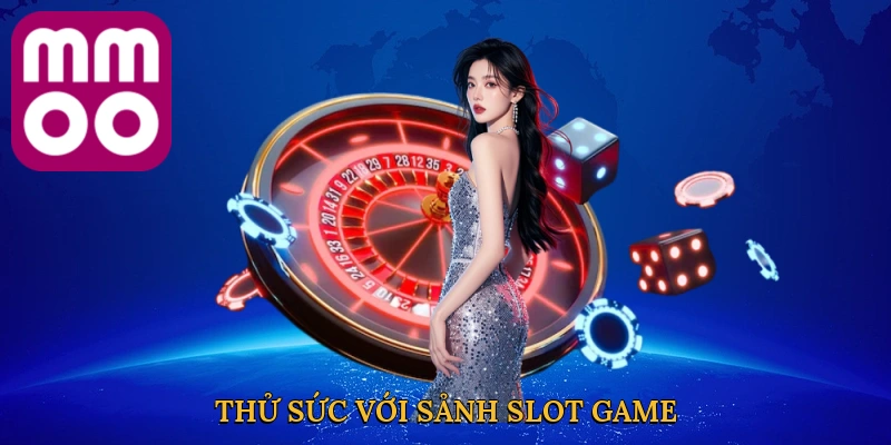 thu-suc-voi-sanh-slot-game