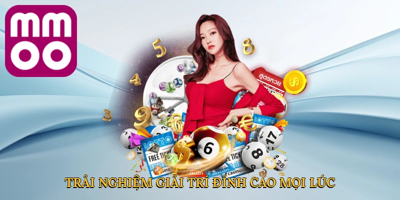 Trải nghiệm giải trí đỉnh cao mọi lúc