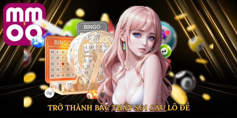 Trở thành bậc thầy soi cầu lô đề