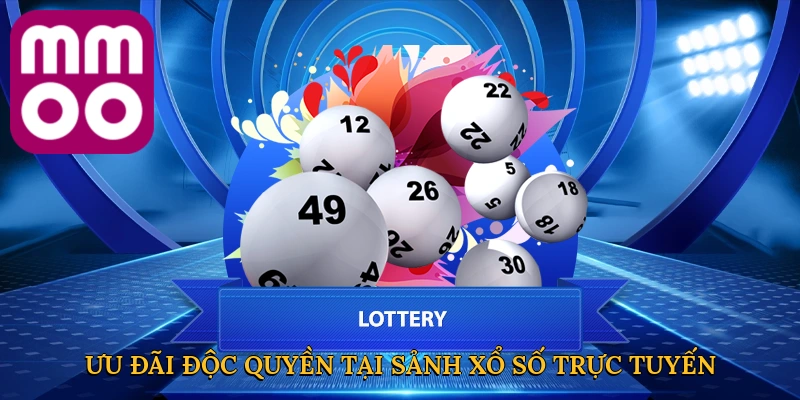 Ưu đãi độc quyền tại sảnh xổ số trực tuyến